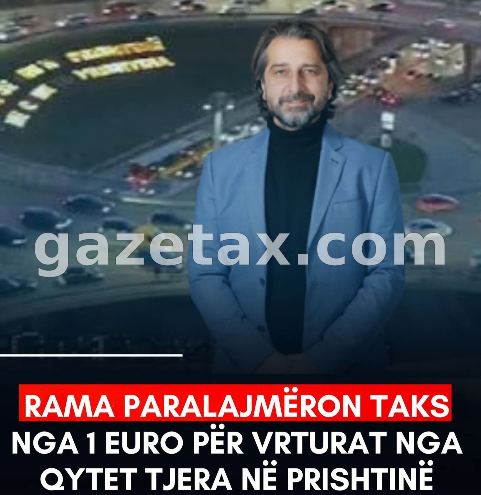 Përparim Rama ka paralajmëruar taks prej 1 euro për veturat e qyteteve tjera që vinë në Prishtinë, derisa të ndërtohet unaza e qytetit.